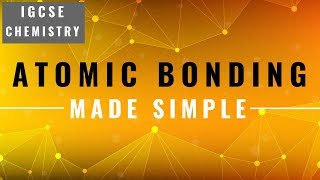 IGCSE CHEMISTRY REVISION Syllabus 3 part 2  Atomic Bonding [upl. by Dinsdale]