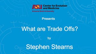 What Are Trade Offs  Stephen Stearns [upl. by Prisca]