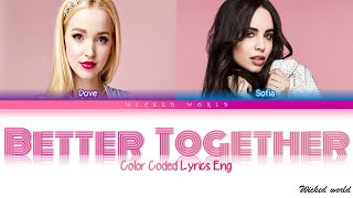 BETTER TOGETHER LYRICS  DOVE CAMERON amp SOFIA CARSON  FROM DISNEYS WICKED WORLD [upl. by Rocky88]