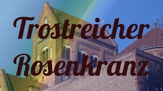 Trostreicher Rosenkranz zum mitbeten [upl. by Lirrad926]