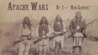 LEGENDS OF THE OLD WEST  Apache Wars Ep1 “Red Sleeves” [upl. by Wakefield]