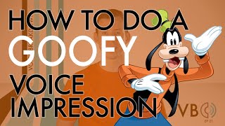 “How To Do A Goofy Voice Impression”  Voice Breakdown Ep 21 [upl. by Chak297]