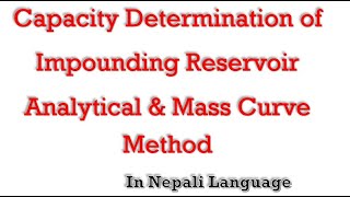 Capacity Determination of Impounding Reservoir using Mass Curve and Analytical Method In Nepali [upl. by Egnalos]