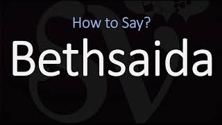 How to Pronounce Bethsaida CORRECTLY [upl. by Bultman256]