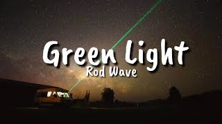 Rod Wave  Green Light Lyrics [upl. by Akcemat]