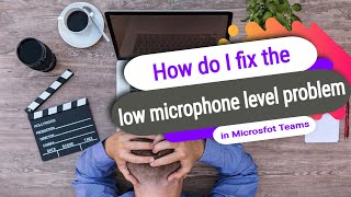 How do I fix the low microphone level in Microsoft Teams [upl. by Nnybor]