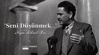 Nazım Hikmet  Seni Düşünmek [upl. by Allsopp]