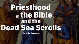 Priesthood in the Bible and the Dead Sea Scrolls [upl. by Lampert]