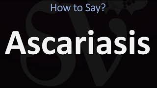 How to Pronounce Ascariasis CORRECTLY [upl. by Dunston]