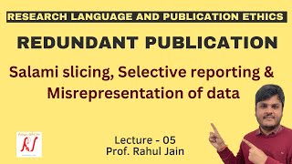 Redundant Publications  Salami Slicing  Selective Reporting  Misrepresentation of Data  L  05 [upl. by Carrillo]