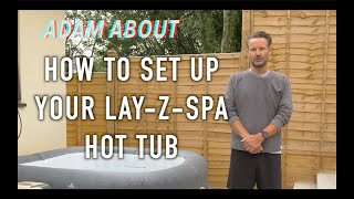 HOW TO SET UP your new LayZSpa HOT TUB [upl. by Rao]