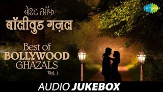 Best of Bollywood Ghazals  Volume 1  Ghazal Hits  Audio Jukebox [upl. by Clarine171]