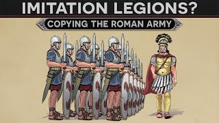 Why Didnt Anyone Copy the Roman Army  The Imitation Legions DOCUMENTARY [upl. by Alym]