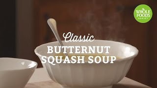 Classic Butternut Squash Soup  Freshly Made  Whole Foods Market [upl. by Ikcin862]