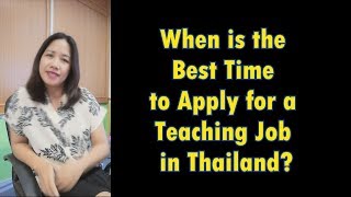 When is The Best Time To Apply for a Teaching Job in Thailand [upl. by Rosati]