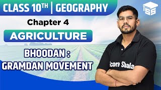 Bhoodan Gramdan Movement  Agriculture  Chapter 4  Class 10 Geography  NCERT [upl. by Ahsitam]