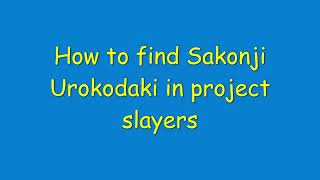 How to find Sakonji Urokodaki in project slayers [upl. by Icnarf]