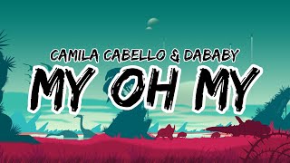 Camila Cabello amp DaBaby  My Oh My Lyrics [upl. by Clarine]