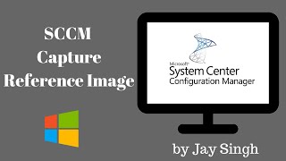 Part 25  Capture Reference Image With SCCM [upl. by Caro]