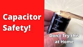 Capacitor Safety  How to Discharge Capacitors Safely [upl. by Eissalc451]