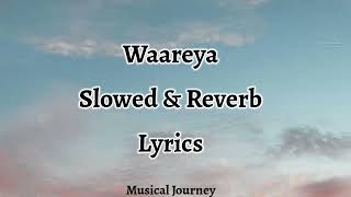 Wareya Song Lyrics Musical Journey [upl. by Raval]