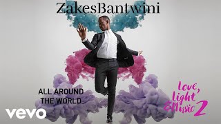 Zakes Bantwini  All Around The World Visualiser ft Nana Atta [upl. by Adolpho]