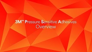 3M™ Pressure Sensitive Adhesives Overview [upl. by Anoek]