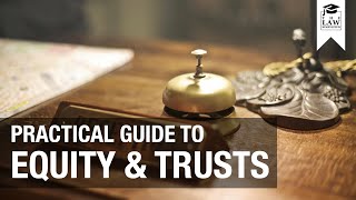 Equity amp Trusts  A Practical Guide [upl. by Aimek]