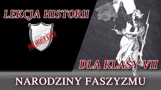 Narodziny faszyzmu  Lekcje historii pod ostrym kątem  Klasa 7 [upl. by Arnold790]