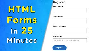 Learn HTML Forms In 25 Minutes [upl. by Amihc169]