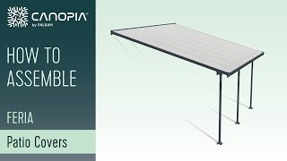 How to Assemble Feria™ Patio Cover  Canopia by Palram [upl. by Alva]