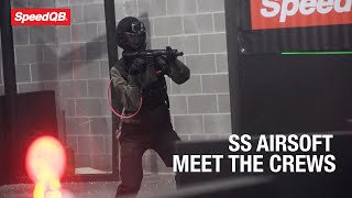 Meet the Crews  SS Airsoft  SpeedQB Spotlight [upl. by Nahgem]