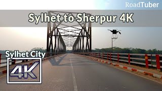 Sylhet to Sherpur 4K  Road Tuber  Sylhet Bangladesh [upl. by Enomas470]