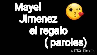 Mayel jimenez el regalo paroles❤💎 [upl. by Nedap]