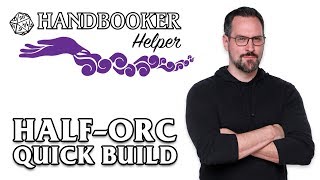 Handbooker Helper HalfOrc Quick Build [upl. by Zara]