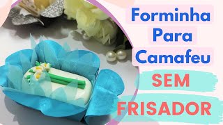 🌸Como Fazer Forminha Para Camafeu SEM FRISADOR [upl. by Suoicul802]