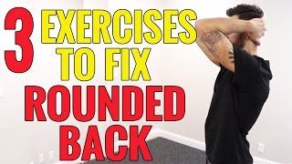 3 EXERCISES to Fix UPPER BACK Rounding  Kyphosis  Hunchback [upl. by Ynittirb116]