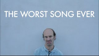 The Worst Song Ever [upl. by Norling]