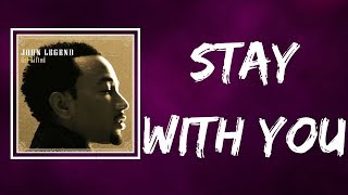 John Legend  Stay With You Lyrics [upl. by Anik]