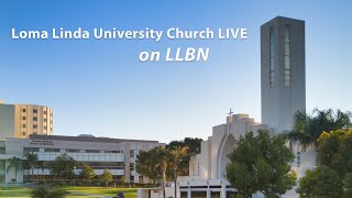 Loma Linda University Church  LIVE [upl. by Leelaj748]