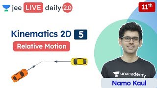 JEE Kinematics 2D L5  Relative Motion  Class 11  Unacademy JEE  Physics  Namo Kaul [upl. by Adyaj]