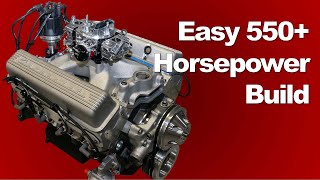 Easy 550Plus Horsepower Chevy Build Naturally Aspirated [upl. by Shiff208]