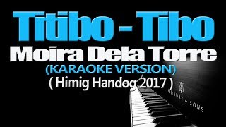 TITIBO TIBO  Moira Dela Torre KARAOKE VERSION [upl. by Sollie]