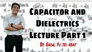 Capacitors and Dielectrics Lecture Part 1 [upl. by Nymrak185]