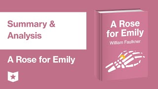 A Rose for Emily by William Faulkner  Summary amp Analysis [upl. by Irisa923]