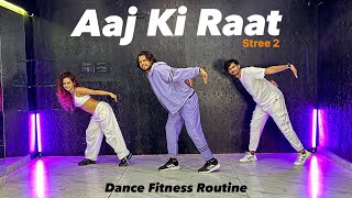 Aaj Ki Raat  Stree 2  Dance Fitness Routine  Akshay Jain Choreography aajkiraat ajdancefit [upl. by Nohsad615]