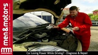 Car Losing Power While Driving  Diagnose amp Repair [upl. by Body]