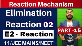 Reaction Mechanism 15  Elimination Reaction 02  E2 Reaction  JEE MAINSNEET [upl. by Mendes]