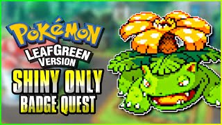 Pokemon Leaf Green  Shiny Only Badge Quest [upl. by Dorej374]