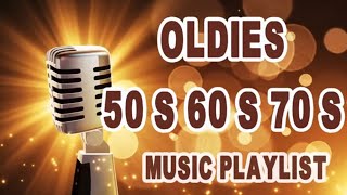 Oldies 50s 60s 70s Music Playlist  Oldies Clasicos 50 60 70  Old School Music Hits [upl. by Arihsak]